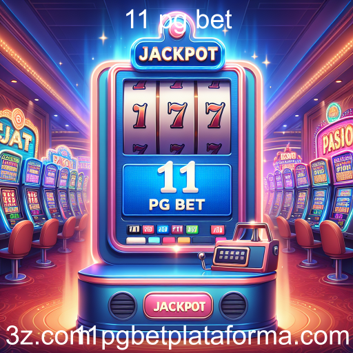 Explore a Emoção do Jackpot no 11 pg bet